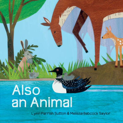 Also an Animal - Hardcover By Melissa Babcock Saylor - GOOD