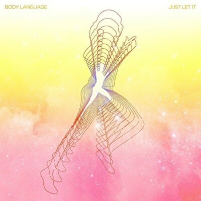 Just Let It / the Fall by Body Language (Record, 2016)