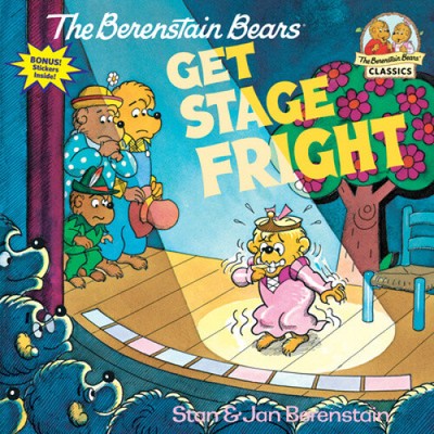 The Berenstain Bears Get Stage Fright (First Time Books(R)) by Berenstain, Stan