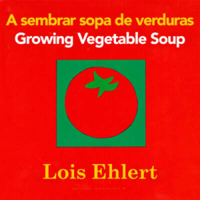 A sembrar sopa de verduras / Growing Vegetable Soup bilingual board book  - GOOD