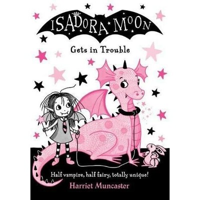 Isadora Moon Gets in Trouble - Paperback NEW Muncaster, Harr 04/05/2017