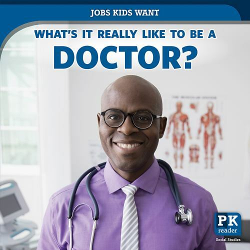 What's It Really Like to Be a Doctor? [Jobs Kids Want] , Honders, Christine , pa