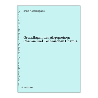 Grundlagen der Allgemeinen Chemie und Technischen Chemie