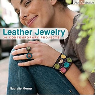 Leather Jewelry : 30 Contemporary Projects Paperback Nathalie Mor
