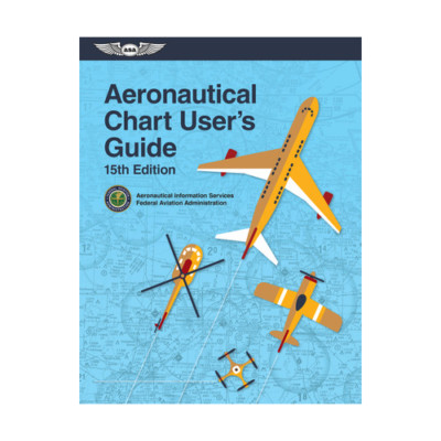 ASA - Aeronautical Chart User's Guide - Fifteenth Edition (Softcover)