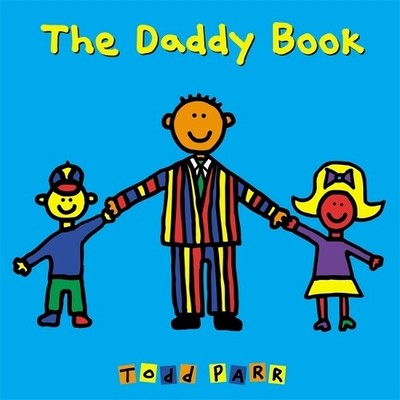 Todd Parr The Daddy Book (Hardback)