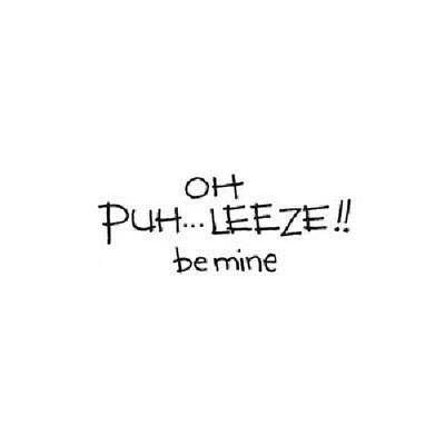 PENNY BLACK RUBBER STAMPS PLEASE OH PUH-LEEZE BE MINE NEW wood STAMP VALENTINE