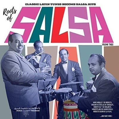 VARIOUS ARTISTS ROOTS OF SALSA VOLUME 3: CLASSIC LATIN TUNES BECOME SALSA HITS N