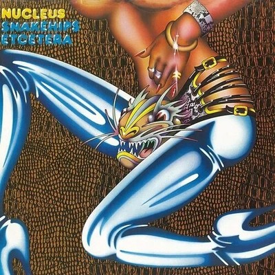 NUCLEUS - SNAKEHIPS ETCETERA NEW VINYL
