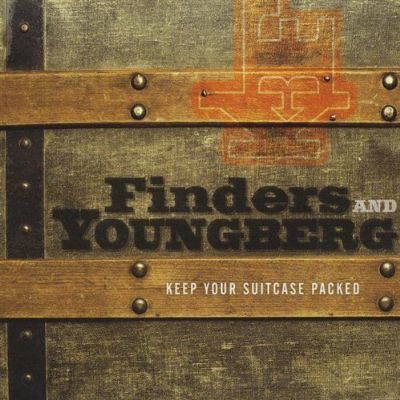 FINDERS & YOUNGBERG - Keep Your Suitcase Packed - CD - New Sealed Ships 1st Clas