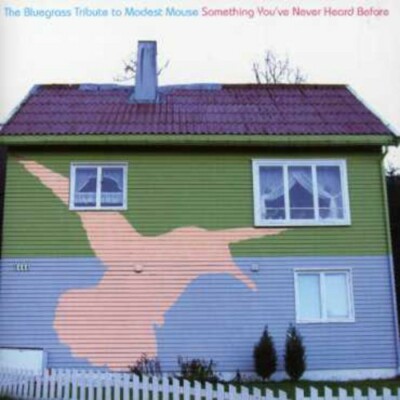 Iron Horse - Bluegrass Tibute To Modest Mouse: Something You've Never Heard Befo