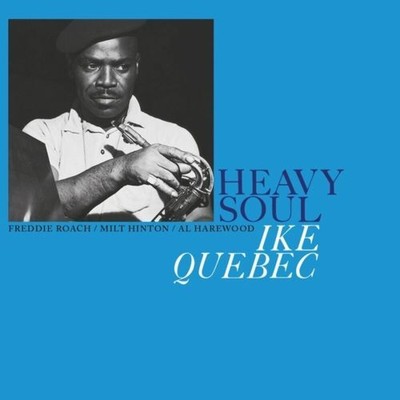 IKE QUEBEC - HEAVY SOUL NEW VINYL