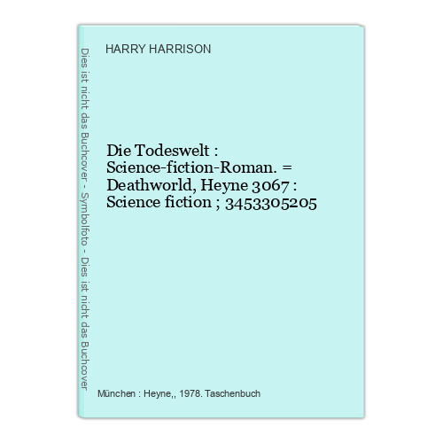 Die Todeswelt : Science-Fiction-Roman. = Deathworld, Heyne 3067 : Science Fictio