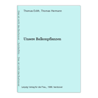 Unsere Balkonpflanzen Thomas Edith und Hermann, Thomas: