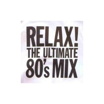 Various Artists - Relax! The Ultimate 80's Mix - Various Artists CD E5VG The
