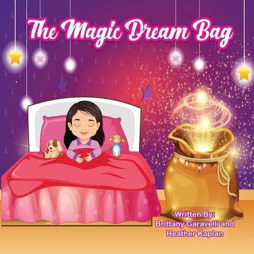 Heather Kaplan Brittany Garavelli The Magic Dream Bag (Poche)