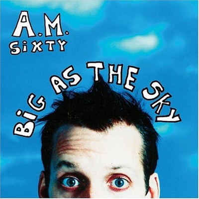 AM SIXTY - Big As The Sky - CD - **BRAND NEW/STILL SEALED**