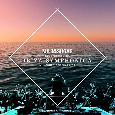 Milk & Sugar - IBIZA SYMPHONICA [New CD]