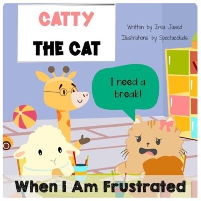 Catty The Cat When I am frustrated: children's book about anger management,: New