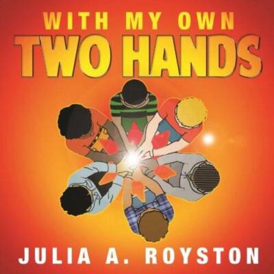 With My Own Two Hands - Paperback By Royston, Julia A - GOOD