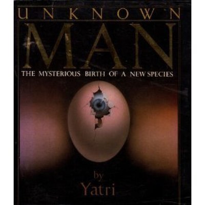 Unknown Man : The Mysterious Birth of a New Species Paperback Yat
