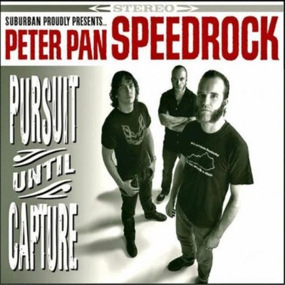 PETER PAN SPEEDROCK: PURSUIT UNTIL CAPTURE - CD