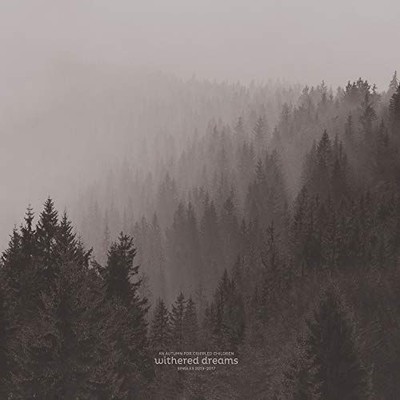 WITHERED DREAMS: SINGLES 2013-2017 [8/30] NEW VINYL
