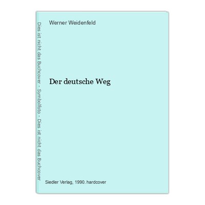 Der deutsche Weg Weidenfeld, Werner.: