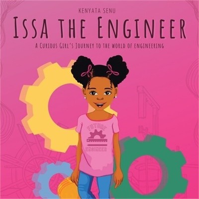 Issa the Engineer: A Curious Girl's Journey into the World of Engineering (Paper