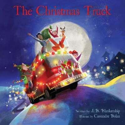 The Christmas Truck by J B Blankenship: New