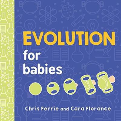 Evolution for Babies (Baby University) - Board book By Ferrie, Chris - VERY GOOD