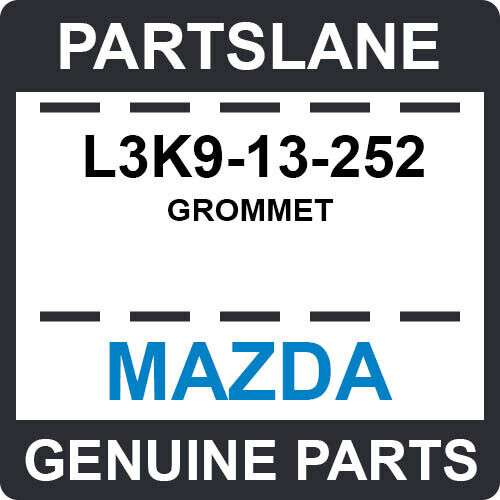 L3k9-13-252 Mazda Oem Genuine Grommet