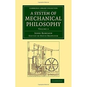 A System of Mechanical Philosophy Volume 4 Cambridge Library Collection Tech A System of Mechanical Philosophy Volume 4 Cambridge Library Collection Tech