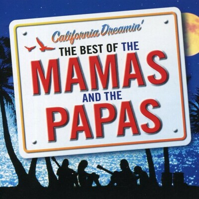 California Dreamin: Best of the Mamas & the Papas by Mamas & Papas (CD, 2006)