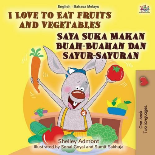 I Love to Eat Fruits and Vegetables (English Malay Bilingual Book) by ...