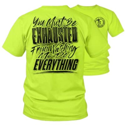 Exhausted Hi Vis Safety Yellow Funny Construction Work Shirt