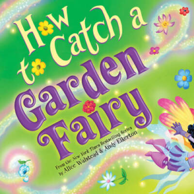 How to Catch a Garden Fairy: A Springtime Adventure - Hardcover - GOOD