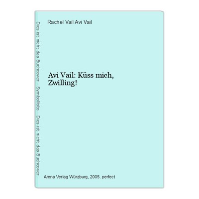 Avi Vail: Küss mich, Zwilling! Vail Avi Vail, Rachel: