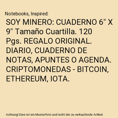 SOY MINERO: CUADERNO 6" X 9" Tamaño Cuartilla. 120 Pgs. REGALO ORIGINAL. DIARIO