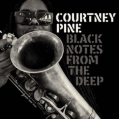 COURTNEY PINE: BLACK NOTES FROM THE DEEP - CD *BRAND NEW*