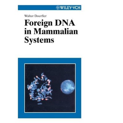 Foreign DNA Mammalian Systems Doerfler Wiley-VCH Verlag GmbH Hard. 9783527300891