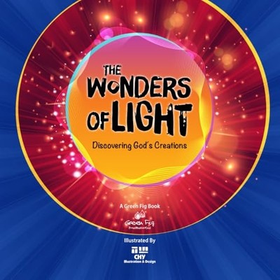 Wonders of Light : Discovering God's Creations -  NEW Green Fig Team 2024