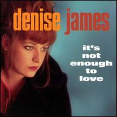 It's Not Enough to Love by Denise James: New