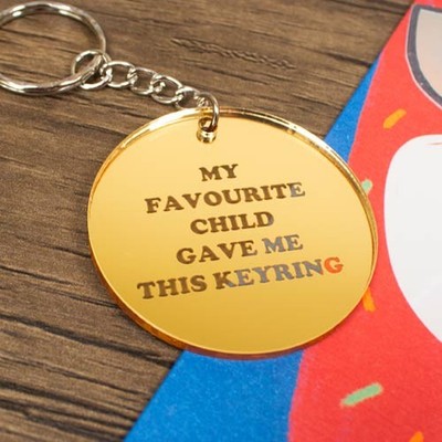 My Favourite Child Gave Me This Keyring