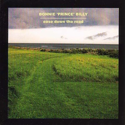 BONNIE 'PRINCE' BILLY EASE DOWN THE ROAD NEW CD