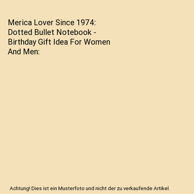 Merica Lover Since 1974: Dotted Bullet Notebook - Birthday Gift Idea For Women A