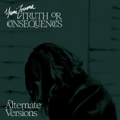 Yumi Zouma - Truth Or Consequences - Alternate Versions [New Vinyl LP]