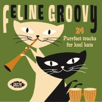 Feline Groovy: 24 Purrfect Tracks for Kool Kats, New Music