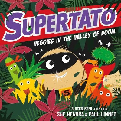 Supertato Veggies in the Valley of Doom by Hendra, Sue