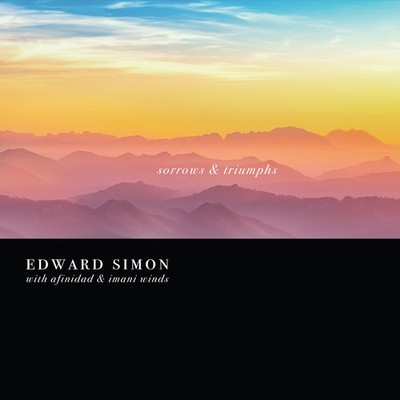 Edward Simon - Sorrows And Triumphs [New CD]